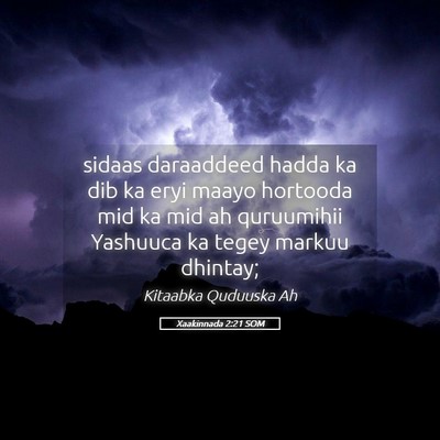 Picture 05 - Xaakinnada 2:21 SOM - sidaas daraaddeed hadda ka dib ka eryi maayo - Bible Verse Picture