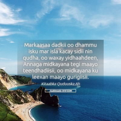 Picture 05 - Xaakinnada 20:8 SOM - Markaasaa dadkii oo dhammu isku mar isla kacay - Bible Verse Picture