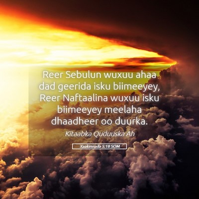 Picture 05 - Xaakinnada 5:18 SOM - Reer Sebulun wuxuu ahaa dad geerida isku - Bible Verse Picture