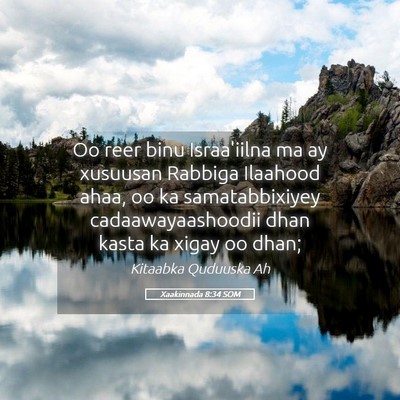 Picture 05 - Xaakinnada 8:34 SOM - Oo reer binu Israa'iilna ma ay xusuusan Rabbiga - Bible Verse Picture