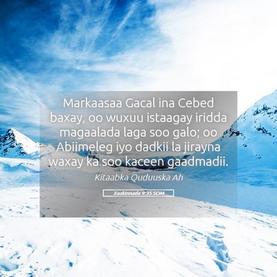 Picture 05 - Xaakinnada 9:35 SOM - Markaasaa Gacal ina Cebed baxay, oo wuxuu - Bible Verse Picture