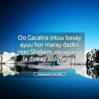 Picture 05 - Xaakinnada 9:39 SOM - Oo Gacalna intuu baxay ayuu hor maray dadkii reer - Bible Verse Picture