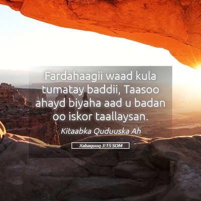 Picture 05 - Xabaquuq 3:15 SOM - Fardahaagii waad kula tumatay baddii, Taasoo - Bible Verse Picture