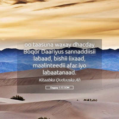 Picture 05 - Xaggay 1:15 SOM - oo taasuna waxay dhacday Boqor Daariyus - Bible Verse Picture