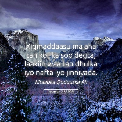 Picture 05 - Yacquub 3:15 SOM - Xigmaddaasu ma aha tan kor ka soo degta, laakiin - Bible Verse Picture