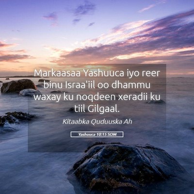 Picture 05 - Yashuuca 10:15 SOM - Markaasaa Yashuuca iyo reer binu Israa'iil oo - Bible Verse Picture
