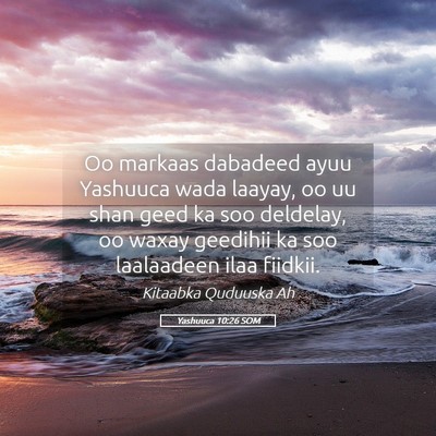 Picture 05 - Yashuuca 10:26 SOM - Oo markaas dabadeed ayuu Yashuuca wada laayay, oo - Bible Verse Picture