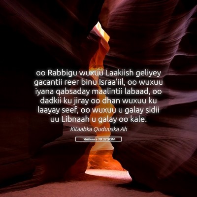 Picture 05 - Yashuuca 10:32 SOM - oo Rabbigu wuxuu Laakiish geliyey gacantii reer - Bible Verse Picture