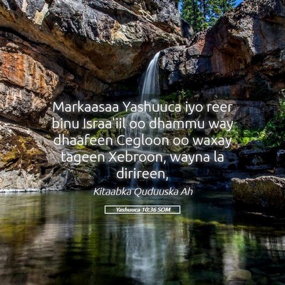 Picture 05 - Yashuuca 10:36 SOM - Markaasaa Yashuuca iyo reer binu Israa'iil oo - Bible Verse Picture