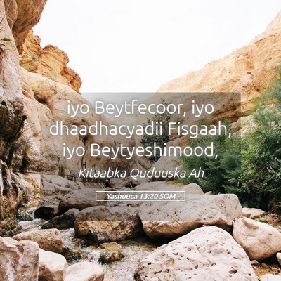 Picture 05 - Yashuuca 13:20 SOM - iyo Beytfecoor, iyo dhaadhacyadii Fisgaah, iyo - Bible Verse Picture