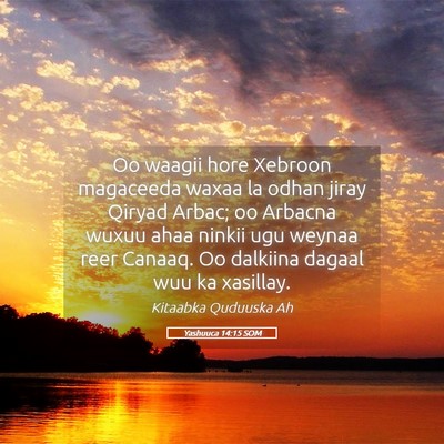 Picture 05 - Yashuuca 14:15 SOM - Oo waagii hore Xebroon magaceeda waxaa la odhan - Bible Verse Picture