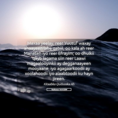Picture 05 - Yashuuca 14:4 SOM - Maxaa yeelay, reer Yuusuf waxay ahaayeen laba - Bible Verse Picture