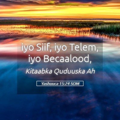 Picture 05 - Yashuuca 15:24 SOM - iyo Siif, iyo Telem, iyo - Bible Verse Picture