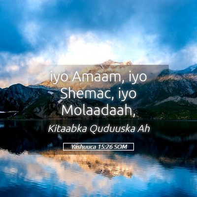 Picture 05 - Yashuuca 15:26 SOM - iyo Amaam, iyo Shemac, iyo - Bible Verse Picture