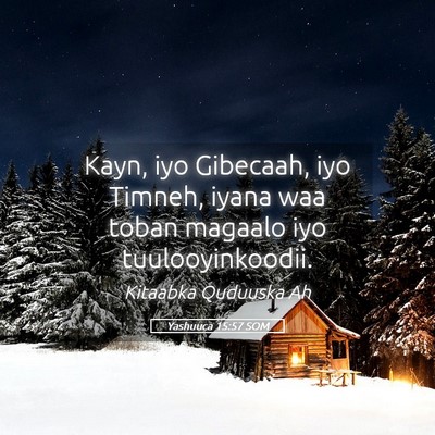 Picture 05 - Yashuuca 15:57 SOM - Kayn, iyo Gibecaah, iyo Timneh, iyana waa toban - Bible Verse Picture