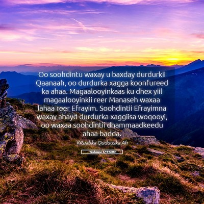 Picture 05 - Yashuuca 17:9 SOM - Oo soohdintu waxay u baxday durdurkii Qaanaah, oo - Bible Verse Picture