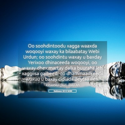 Picture 05 - Yashuuca 18:12 SOM - Oo soohdintoodu xagga waaxda woqooyi waxay ka - Bible Verse Picture