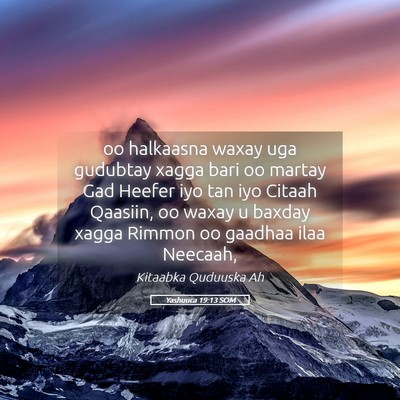 Picture 05 - Yashuuca 19:13 SOM - oo halkaasna waxay uga gudubtay xagga bari oo - Bible Verse Picture