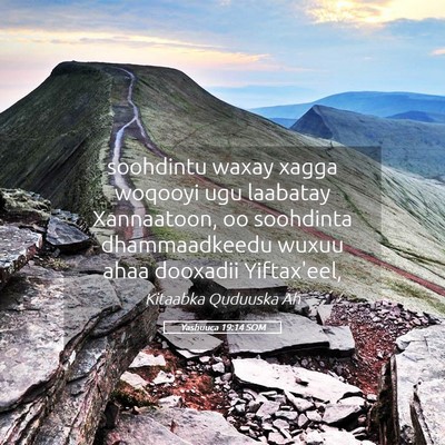 Picture 05 - Yashuuca 19:14 SOM - soohdintu waxay xagga woqooyi ugu laabatay - Bible Verse Picture