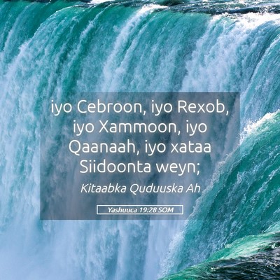 Picture 05 - Yashuuca 19:28 SOM - iyo Cebroon, iyo Rexob, iyo Xammoon, iyo Qaanaah, - Bible Verse Picture