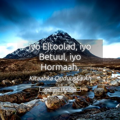 Picture 05 - Yashuuca 19:4 SOM - iyo Eltoolad, iyo Betuul, iyo - Bible Verse Picture