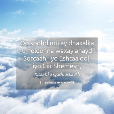 Picture 05 - Yashuuca 19:41 SOM - Oo soohdintii ay dhaxalka u heleenna waxay ahayd - Bible Verse Picture