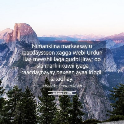 Picture 05 - Yashuuca 2:7 SOM - Nimankiina markaasay u raacdaysteen xagga Webi - Bible Verse Picture