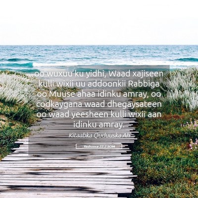Picture 05 - Yashuuca 22:2 SOM - oo wuxuu ku yidhi, Waad xajiseen kulli wixii uu - Bible Verse Picture