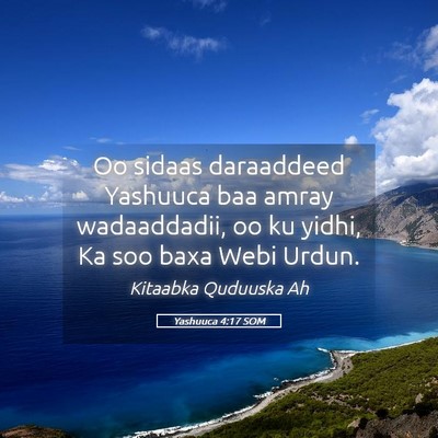 Picture 05 - Yashuuca 4:17 SOM - Oo sidaas daraaddeed Yashuuca baa amray - Bible Verse Picture