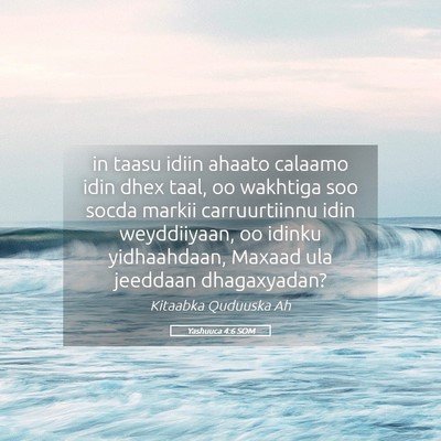 Picture 05 - Yashuuca 4:6 SOM - in taasu idiin ahaato calaamo idin dhex taal, oo - Bible Verse Picture