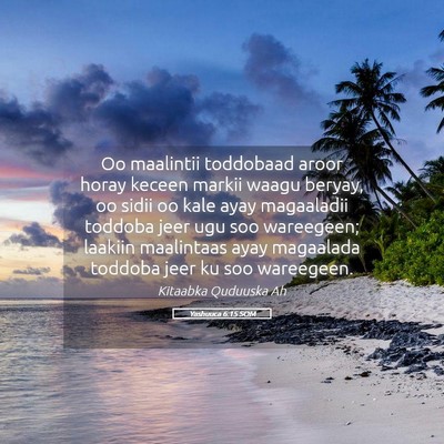 Picture 05 - Yashuuca 6:15 SOM - Oo maalintii toddobaad aroor horay keceen markii - Bible Verse Picture