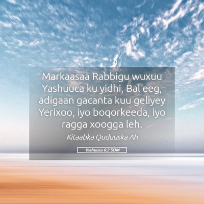 Picture 05 - Yashuuca 6:2 SOM - Markaasaa Rabbigu wuxuu Yashuuca ku yidhi, Bal - Bible Verse Picture