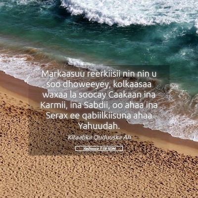 Picture 05 - Yashuuca 7:18 SOM - Markaasuu reerkiisii nin nin u soo dhoweeyey, - Bible Verse Picture
