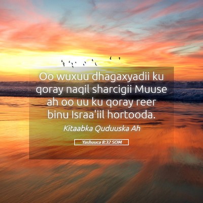 Picture 05 - Yashuuca 8:32 SOM - Oo wuxuu dhagaxyadii ku qoray naqil sharcigii - Bible Verse Picture