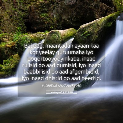 Picture 05 - Yeremyaah 1:10 SOM - Bal eeg, maantadan ayaan kaa kor yeelay quruumaha - Bible Verse Picture
