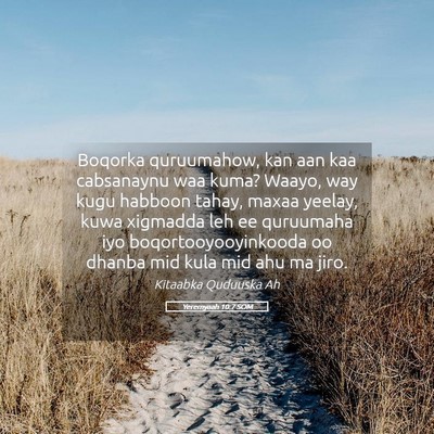 Picture 05 - Yeremyaah 10:7 SOM - Boqorka quruumahow, kan aan kaa cabsanaynu waa - Bible Verse Picture