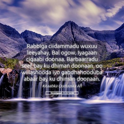 Picture 05 - Yeremyaah 11:22 SOM - Rabbiga ciidammadu wuxuu leeyahay, Bal ogow, - Bible Verse Picture