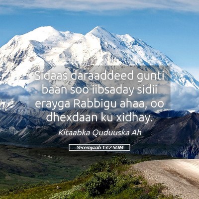 Picture 05 - Yeremyaah 13:2 SOM - Sidaas daraaddeed gunti baan soo iibsaday sidii - Bible Verse Picture