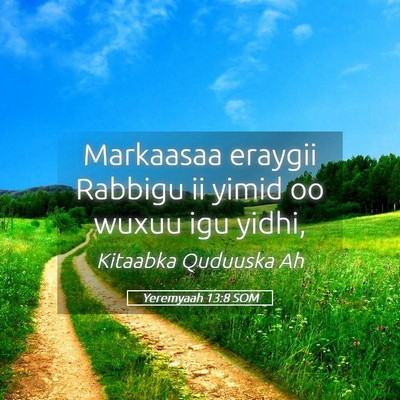Picture 05 - Yeremyaah 13:8 SOM - Markaasaa eraygii Rabbigu ii yimid oo wuxuu igu - Bible Verse Picture