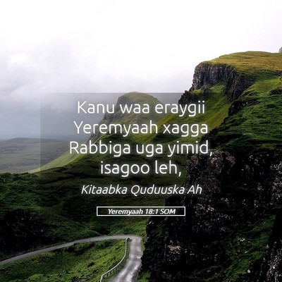 Picture 05 - Yeremyaah 18:1 SOM - Kanu waa eraygii Yeremyaah xagga Rabbiga uga - Bible Verse Picture