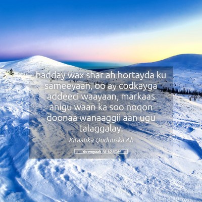 Picture 05 - Yeremyaah 18:10 SOM - hadday wax shar ah hortayda ku sameeyaan, oo ay - Bible Verse Picture