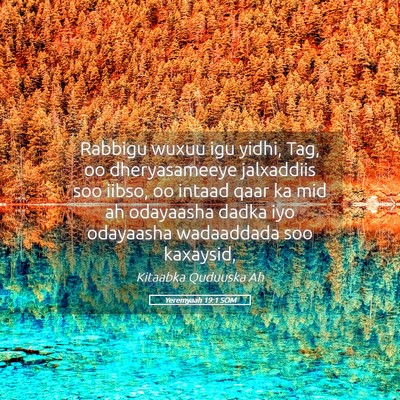 Picture 05 - Yeremyaah 19:1 SOM - Rabbigu wuxuu igu yidhi, Tag, oo dheryasameeye - Bible Verse Picture