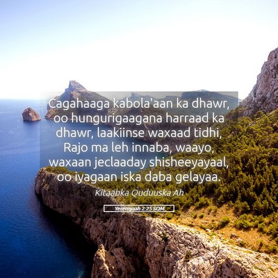 Picture 05 - Yeremyaah 2:25 SOM - Cagahaaga kabola'aan ka dhawr, oo hungurigaagana - Bible Verse Picture