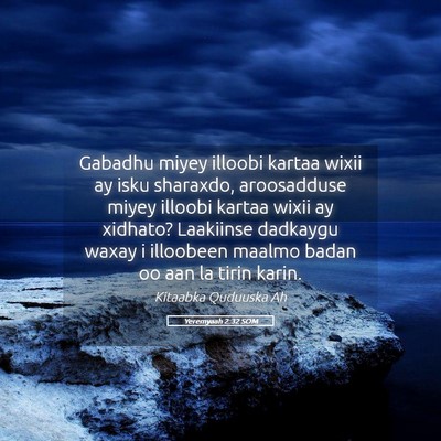 Picture 05 - Yeremyaah 2:32 SOM - Gabadhu miyey illoobi kartaa wixii ay isku - Bible Verse Picture