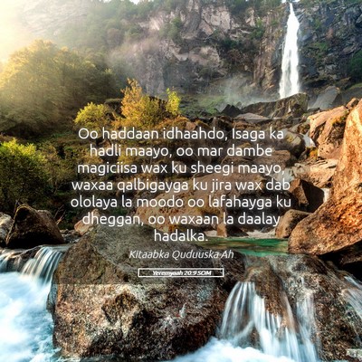 Picture 05 - Yeremyaah 20:9 SOM - Oo haddaan idhaahdo, Isaga ka hadli maayo, oo mar - Bible Verse Picture