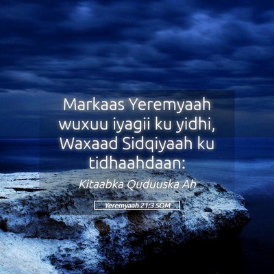 Picture 05 - Yeremyaah 21:3 SOM - Markaas Yeremyaah wuxuu iyagii ku yidhi, Waxaad - Bible Verse Picture