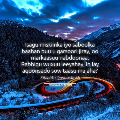 Picture 05 - Yeremyaah 22:16 SOM - Isagu miskiinka iyo saboolka baahan buu u - Bible Verse Picture