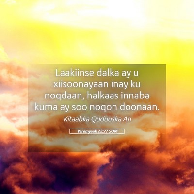 Picture 05 - Yeremyaah 22:27 SOM - Laakiinse dalka ay u xiisoonayaan inay ku - Bible Verse Picture