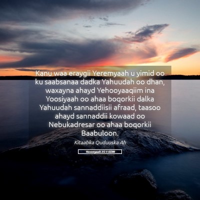 Picture 05 - Yeremyaah 25:1 SOM - Kanu waa eraygii Yeremyaah u yimid oo ku - Bible Verse Picture