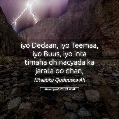 Picture 05 - Yeremyaah 25:23 SOM - iyo Dedaan, iyo Teemaa, iyo Buus, iyo inta timaha - Bible Verse Picture